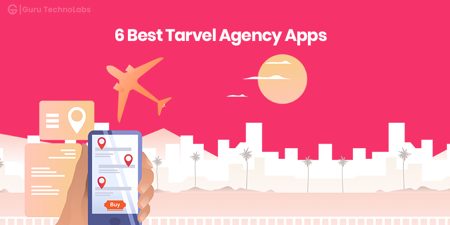 6 Best Travel Agency Apps for Inspiration to Create One