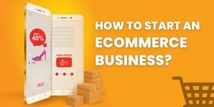 How to start an eCommerce business?