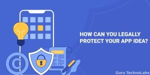 6 Ways to Protect Your App Idea from Being Stolen