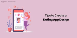 Tips to Create a Dating App Design
