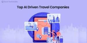 Top AI Driven Travel Companies