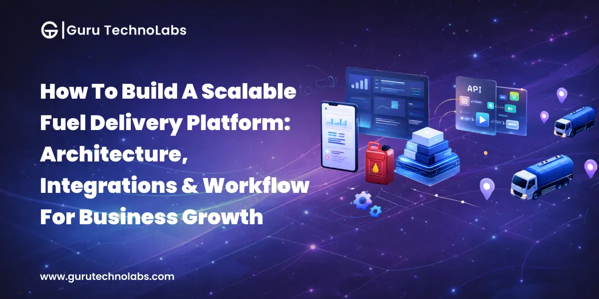 How to Build a Scalable Fuel Delivery Platform - Featured Image