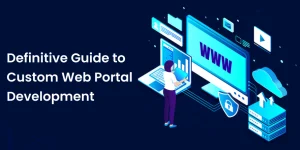 Definitive Guide to Custom Web Portal Development - Featured Image