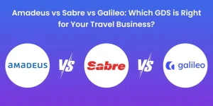 Amadeus Vs Sabre Vs Galileo - Featured Image