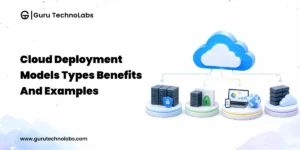 Cloud Deployment Models with Its Types Benefits and Examples - Featured Image