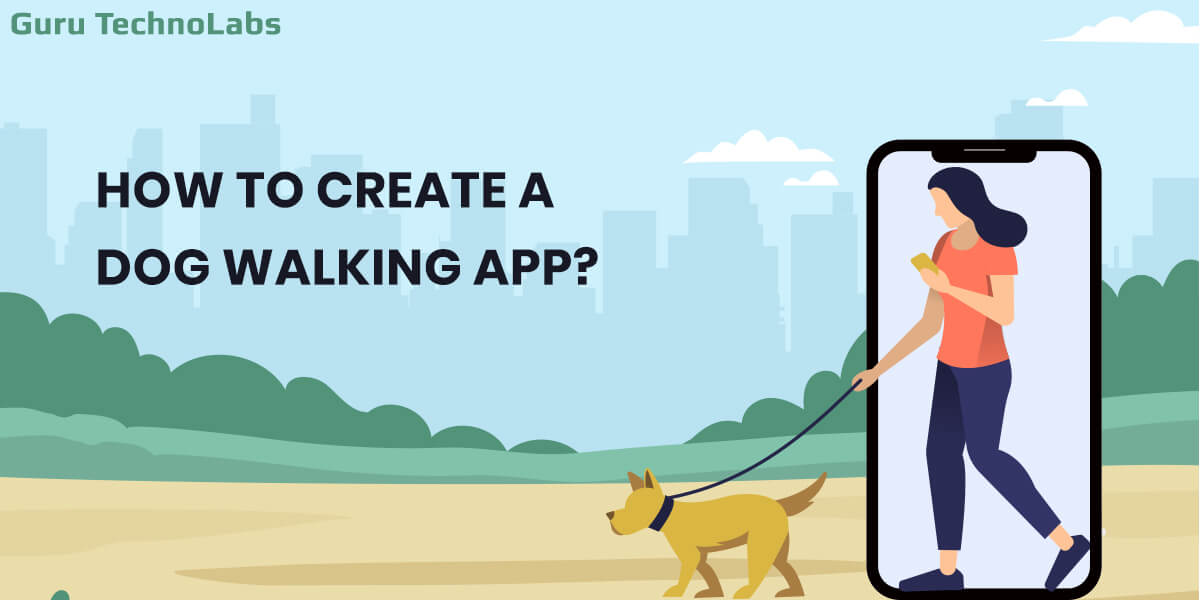 On Demand Dog Walking App Development: A Full Guide