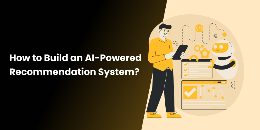 How to Build an AI-Powered Recommendation System?