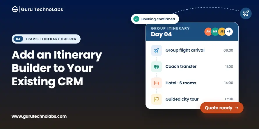 How to Add a Travel Itinerary Builder With an Existing CRM