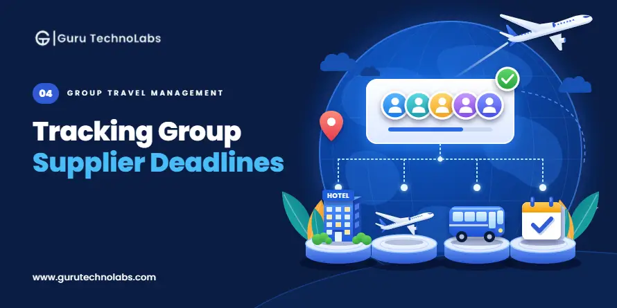 Track Group Tour Supplier Deadlines Across Multiple Suppliers